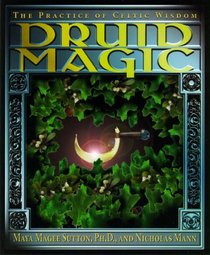 Druid Magic: The Practice of Celtic Wisdom