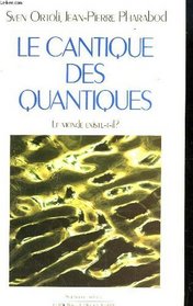 Le cantique des quantiques: Le monde existe-t-il? (Sciences et societe) (French Edition)