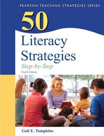 50 Literacy Strategies: Step-by-Step (4th Edition) (Teaching Strategies Series)