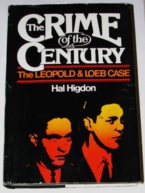 The Crime of the Century: The Leopold and Loeb Case