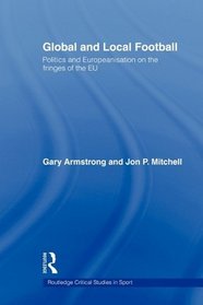 Global and Local Football: Politics and Europeanization on the fringes of the EU