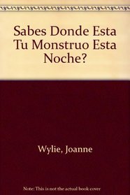 Sabes Donde Esta Tu Monstruo Esta Noche? (Spanish Edition)