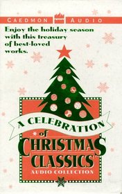 A Celebration of Christmas Classics: A Christmas Carol/a Child's Christmas in Wales/Story of the Nutcracker