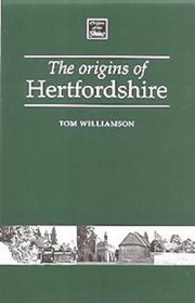 The Origins of Hertfordshire (Origins of the Shire)