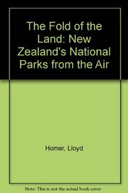 The Fold of the Land: New Zealand's National Parks from the Air