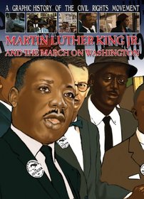 Martin Luther King Jr. And The March on Washington (A Graphic History of the Civil Rights Movement)