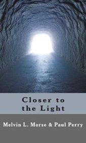 Closer to the Light: Learning from the Near-Death Experiences of Children (Audio Cassette) (Unabridged)