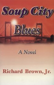 Soup City Blues: A Novel