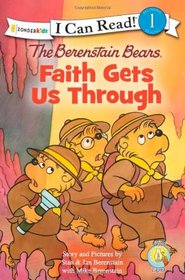 The Berenstain Bears Faith Gets Us Through (Berenstain Bears) (I Can Read, Level 1)