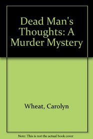 Dead Man's Thoughts: A Murder Mystery