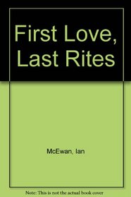 First Love/last Rites