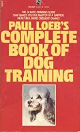 Paul Loeb's Complete Book of Dog Training