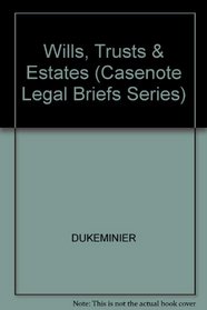 Wills, Trusts and Estates (Casenote Legal Briefs Series)