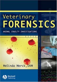 Veterinary Forensics: Animal Cruelty Investigations