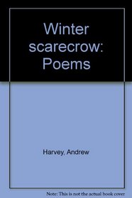 Winter scarecrow: Poems