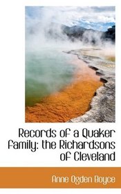 Records of a Quaker family: the Richardsons of Cleveland