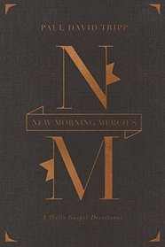 New Morning Mercies (Gift Edition): A Daily Gospel Devotional