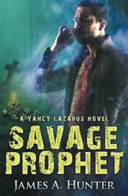 Savage Prophet (Yancy Lazarus, Bk 4)