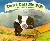 Don't Call Me Pig: A Javelina Story