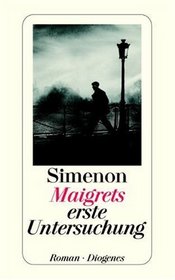 Maigrets erste Untersuchung. Roman