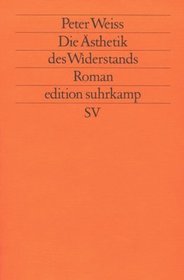 Die sthetik des Widerstands. Roman. ( Neue Folge, 501).