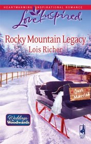 Rocky Mountain Legacy (Weddings from Woodward, Bk 1) (Steeple Hill Love Inspired, No 475)