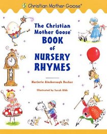 The Christian Mother Goose Book of Nursery Rhymes (Christian Mother Goose)