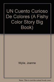 UN Cuento Curioso De Colores (A Fishy Color Story Big Book)