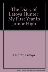 The Diary of Latoya Hunter : My First Year in Junior High
