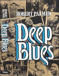 Deep Blues : A Musical And Cultural History of the Mississippi Delta