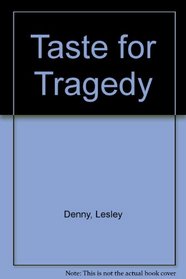 Taste for Tragedy
