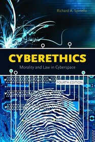 Cyberethics: Morality and Law in Cyberspace, Fourth Edition