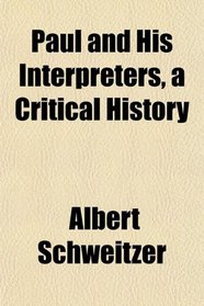 Paul and His Interpreters, a Critical History