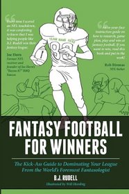 Fantasy Football for Winners: The Kick-Ass Guide to Dominating Your League From the World's Foremost Fantasologist