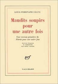 Maudits soupirs pour une autre fois: Une version primitive de Feerie pour une autre fois (French Edition)