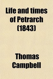 Life and times of Petrarch (1843)