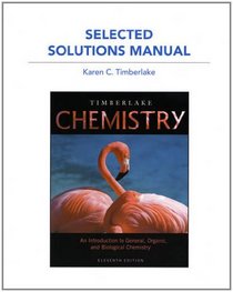 Selected Solution Manual for Chemistry: An Introduction to General, Organic, and Biological Chemist