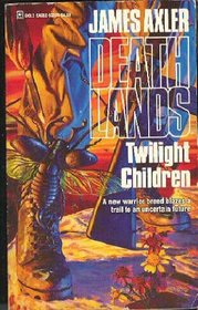 Twilight Children (Deathlands, Bk 21)