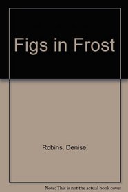 Figs in Frost