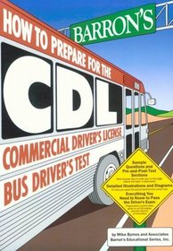 Barron's How to Prepare for the Cdl: Commercial Driver's License Bus Driver's Test