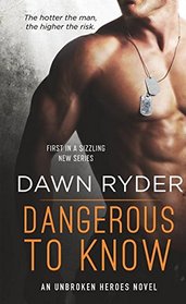 Dangerous to Know (Unbroken Heroes, Bk 1)