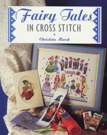 Fairy Tales in Cross Stitch (The Cross Stitch Collection)