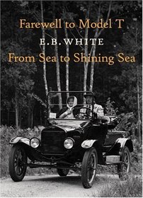 Farewell to Model T and From Sea to Shining Sea