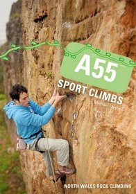 A55 Sport Climbs: North Wales Rock Climbing