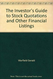 The Investor's Guide to Stock Quotations and Other Financial Listings
