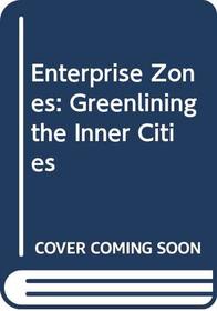 Enterprise Zones: Greenlining the Inner Cities