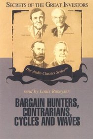 Bargain Hunters, Contrarians, Cycles and Waves (Secrets of the Great Investors)