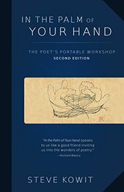In the Palm of Your Hand, Second Edition: A Poet's Portable Workshop (Second Edition)