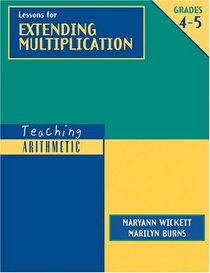 Teaching Arithmetic: Lessons for Extending Multiplication to Grades 4-5 (Teaching Arithmetic)