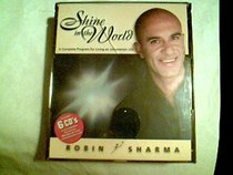 Shine in the World: A Comlete Program for Living an Uncommon Life